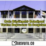 Ordu Büyükşehir Belediyesi Yardım Başvurusu Ve Sorgulama