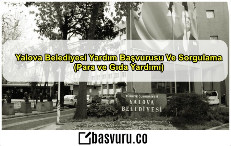 Yalova Belediyesi Yardım Başvurusu Ve Sorgulama (Para ve Gıda Yardımı)